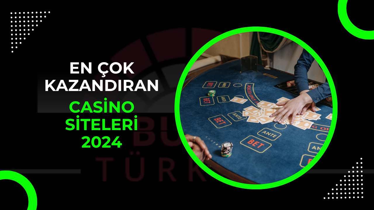 En Çok Kazandıran Casino Siteleri 2024